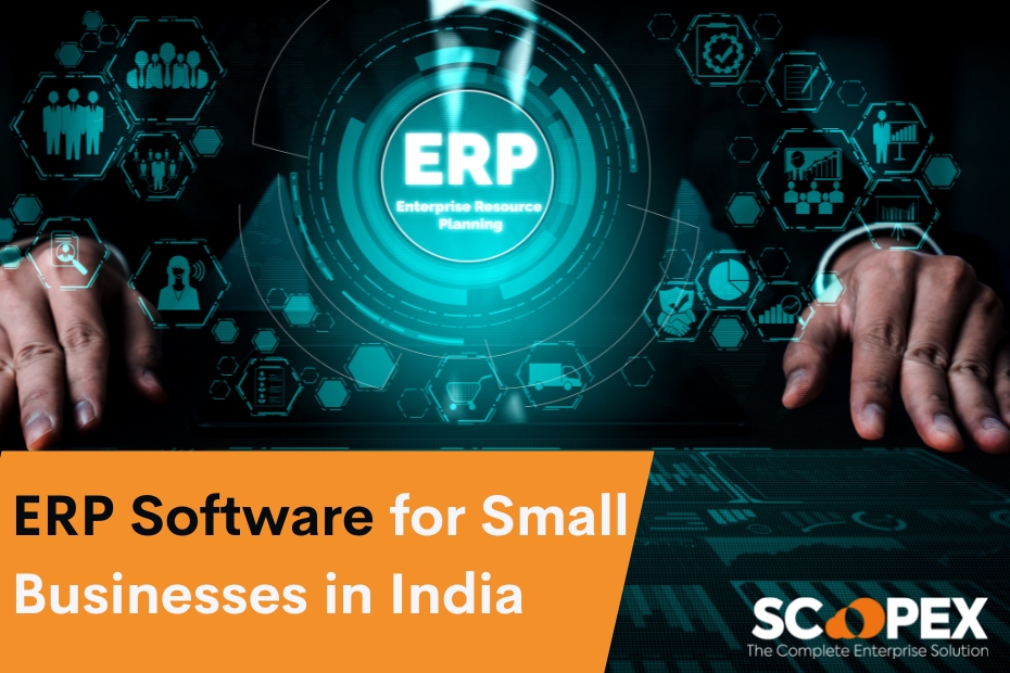 ERP Software For Small Businesses In India - Scopex